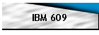 IBM 609