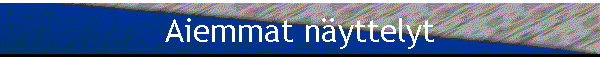 Aiemmat n�yttelyt